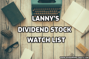 Dividend Stock Watch List: Lanny’s August 2023 Edition